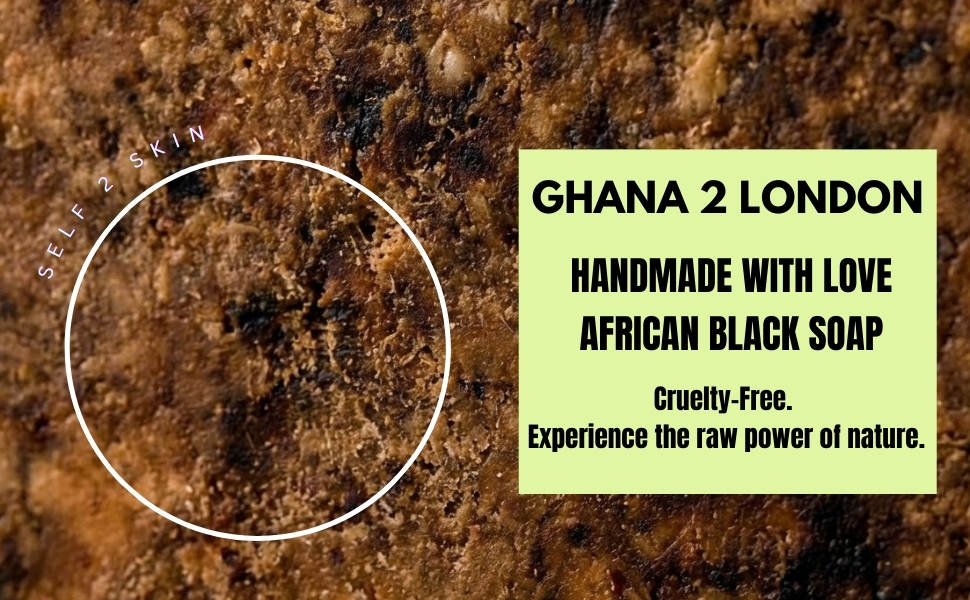 Home Natural African Black Soap Texture- Caption overlay text-Gahna 2 london- Handmade-with-love.-cruelty-free.-experience the power of nature